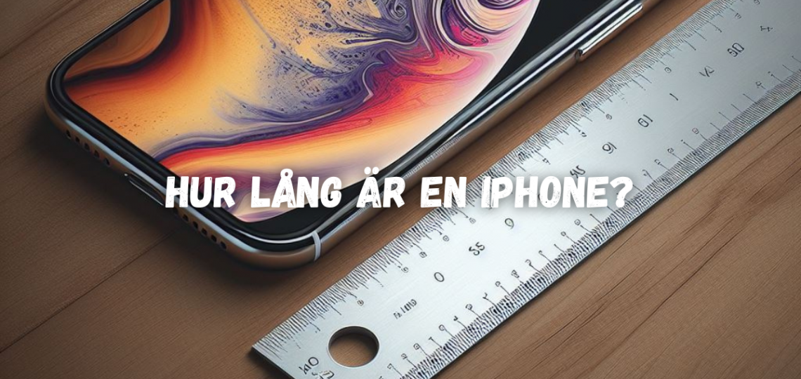 hur lång är en iPhone?